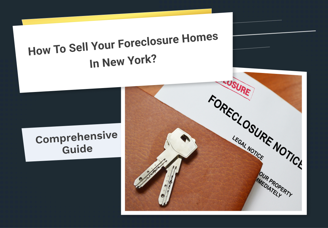 How To Sell Your Foreclosure Homes in New York? 