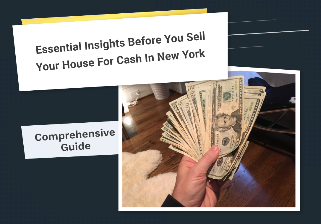 Essential Insights Before You Sell Your House for Cash in New York 